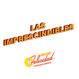 Logo de LAS IMPRESCINDIBLES de Radio Felicidad: Baladas clásicas de los 70s y 80s